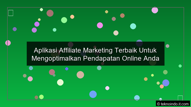 grafik Aplikasi Affiliate Marketing Terbaik Untuk Mengoptimalkan Pendapatan Online Anda