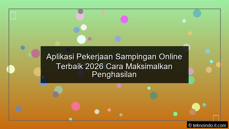 grafik Aplikasi Pekerjaan Sampingan Online Terbaik 2026 Cara Maksimalkan Penghasilan